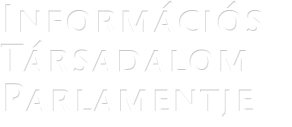 INFORMÁCIÓS TÁRSADALOM PARLAMENTJE